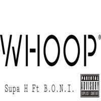 Whoop (feat. Supa H & BONI) - Single - Sdotfreaky