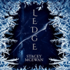 Ledge: The Glacian Trilogy, Book I (Unabridged) - Stacey McEwan
