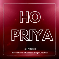 Ho Priya - Single - Meena Rana & Chandan Singh Chauhan
