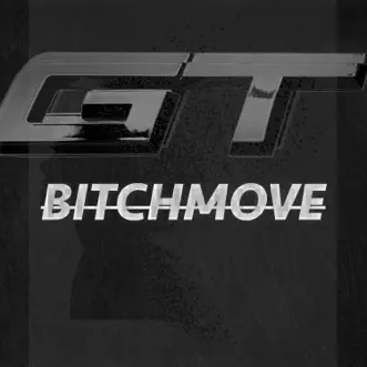 Bitchmove - Single by GT album reviews, ratings, credits