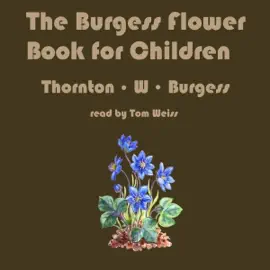 The Burgess Flower Book for Children (Unabridged)