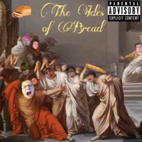 The Ides of Bread - Big Toastin'