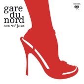 Gare du Nord - Sex 'N' Jazz 1&2 (Ibiza Club Mix) [Blue Note Version]