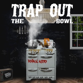 Trap Out The Bowl Riskykidd