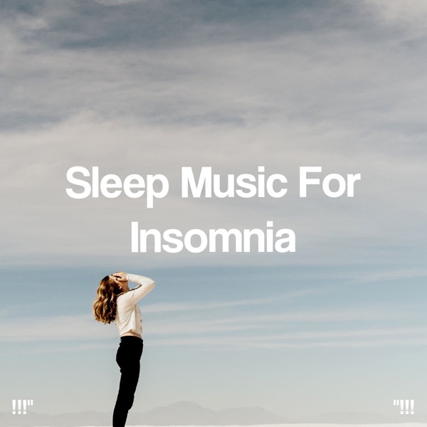 !!!" Sleep Music for Insomnia "!!!