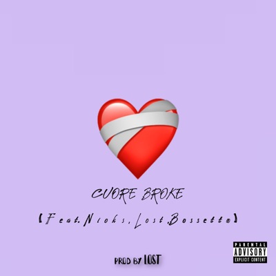 CUORE BROKE (feat. NIOKS, L O S T & BOSSETTO) - Single