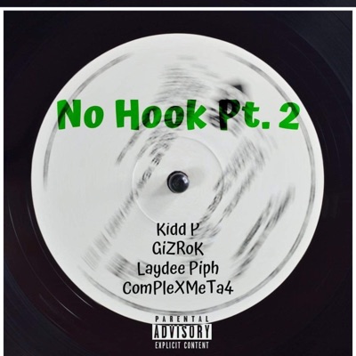 No Hook, Pt. 2 (feat. GiZRoK, Laydee Piph & ComPleXMeTa4) - Single
