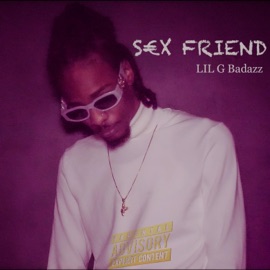 sex friend Lil G Badazz