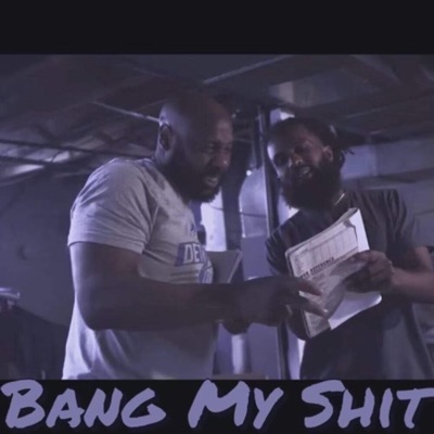 Bang My Shit (feat. Gohd Sosa) - Single