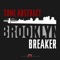 Brooklyn Breaker - Tone Abstract lyrics