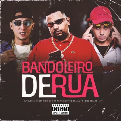 Bandoleiro de Rua (feat. DJ Biel Bolado) - Single