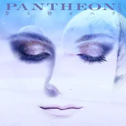 Pantheon, Pt. 1 - Matenrou Opera Pantheon, Pt. 1 - Matenrou Opera