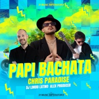 Papi Bachata - Single - Chris Paradise & Dj Limbo Latino