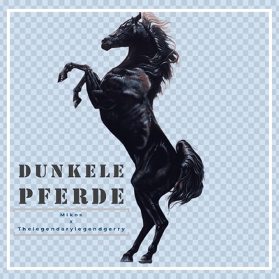 Dunkele Pferde (feat. Thelegendarylegendgerry) - Single