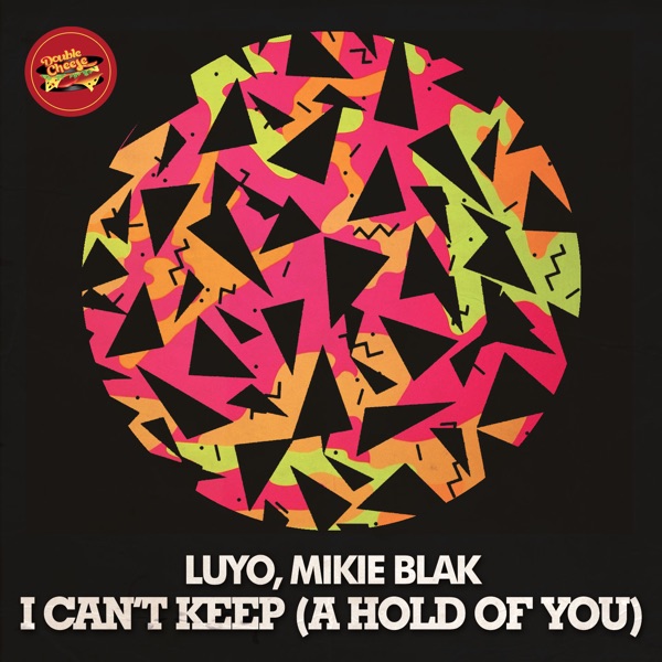 I Can't Keep (A Hold of You) [feat. Mikie Blak]
