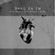 Bang On Em Single