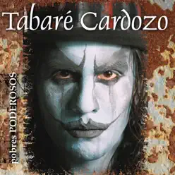 Pobres Poderosos - Tabaré Cardozo