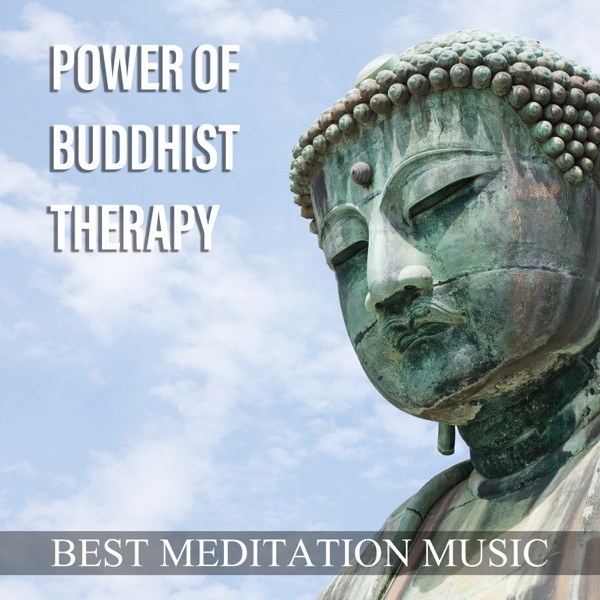 Power of Buddhist Therapy: Best Meditation Music, Spiritual Awakening, Oasis of Mindfulness Training, Yoga Exercises, Buddhist Wisdom