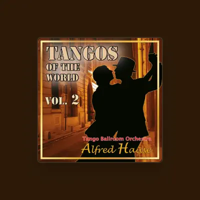 Listen to Tango Ballroom Orchestra Alfred Hause, watch music videos, read bio, see tour dates & more!