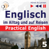 Practical English - Im Urlaub. Englisch im Alltag und auf Reisen 5 - Niveau A2 bis B1: Hören & Lernen - Dorota Guzik