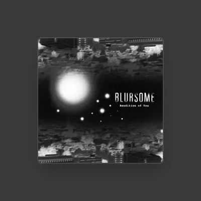 Listen to Blursome, watch music videos, read bio, see tour dates & more!