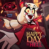 Happy Day In Hell (feat. Mick Lauer, Keith David, Andrew Underberg & Blake Roman) [From "Hazbin Hotel Original Soundtrack"] - Single