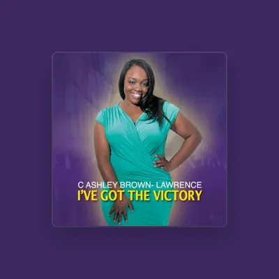 Listen to C. Ashley Brown- Lawrence, watch music videos, read bio, see tour dates & more!