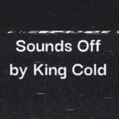 Sounds Off (feat. King Cold) - Single