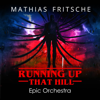 Running up That Hill (Epic Orchestra) - Mathias Fritsche