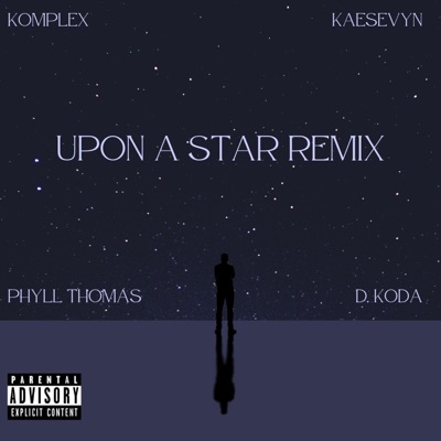 Upon a Star (feat. Phyll Thomas, Kaesevyn & D. Koda) [Remix] - Single
