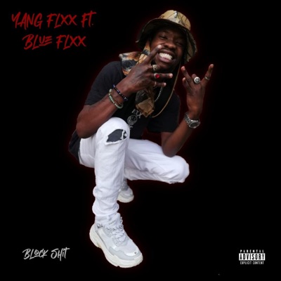 Block shit (feat. Yang FLXX & Blue FLXX) - Single
