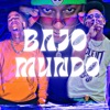 Bajo Mundo (feat. Jairy El Lunatico & Bryan RB El Pope) - Single