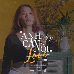 Anh Chỉ Cần Nói Love - Single