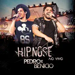 Hipnose Ao Vivo (Ao Vivo) - Pedro e Benício Hipnose Ao Vivo (Ao Vivo) - Pedro e Benício