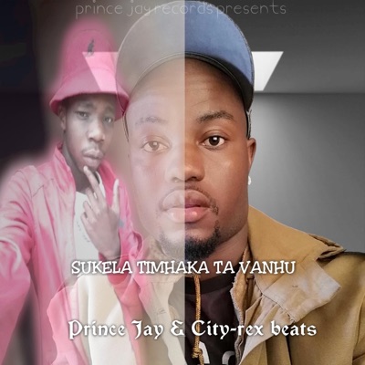 Prince jay-Sukela timhaka ta vanhu (feat. City-Rex Beats) - Single