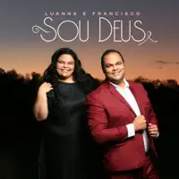 SOU DEUS — LUANNA E FRANCISCO