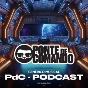 Ponte de Comando - Genérico Musical Pdc - Podcast (feat. Crici)
