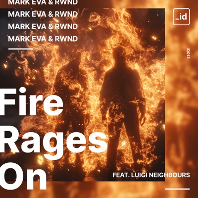 Fire Rages On (feat. Luigi Neighbours) - Single