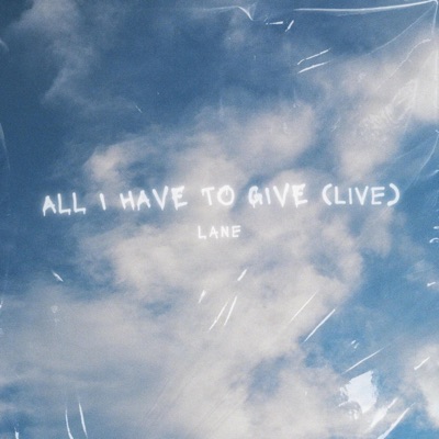 All I Have To Give (Live) - Single