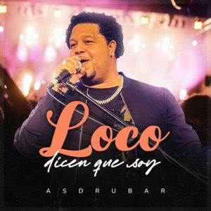Loco Dicen Que Soy - Single