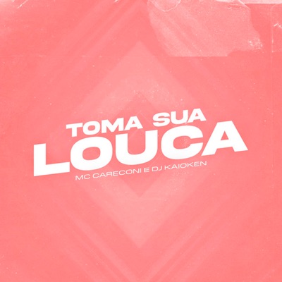 Toma Sua Louca - Single