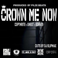 Crown Me Now (feat. Copywrite, Onest DCR, Pilze Beats, DJ Slipwax & Dirty City Records) - Single - Soma79