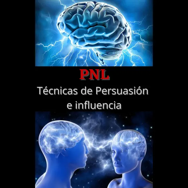PNL [NLP]: Tecnicas de persuasion e influencia [Techniques of Persuasion and Influence] (Unabridged)