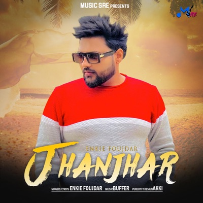 JHANJHAR (feat. ENKIE FOUJDAR) - Single