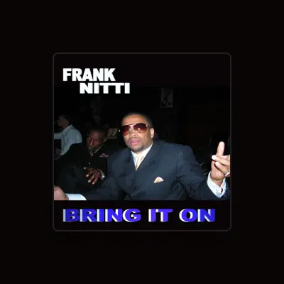 Listen to Frank Nitti, watch music videos, read bio, see tour dates & more!