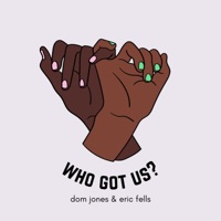 Who Got Us? - Single - Dom Jones & Eric Fells