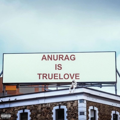 Anurag Is Truelove
