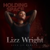 Lizz Wright All the Way Here Holding Space (Lizz Wright live in Berlin)