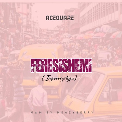 Feresishemi (Improvise Type) - Single