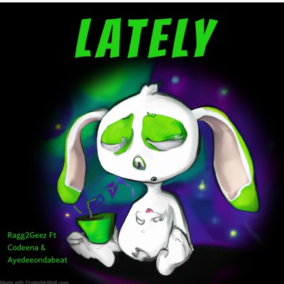 Lately (feat. Codeena & AyeDeeOnDaBeat) - Single